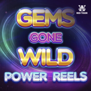 Redtiger : Gems Gone Wild Power Reels - HASEAGAMING